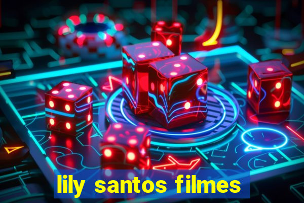 lily santos filmes